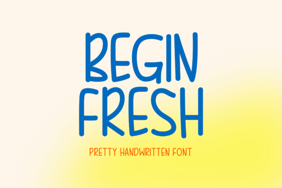 Begin Fresh: A Charming Handwritten Font for Engaging Campaigns