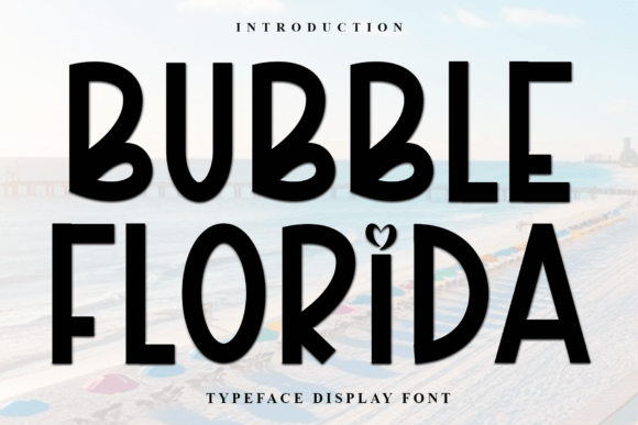 Discovering Bubble Florida: A Versatile Font for Creative Branding
