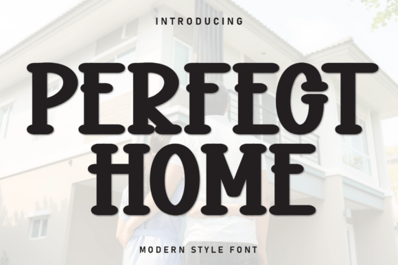 Perfect Home: The Font for a Welcoming Brand